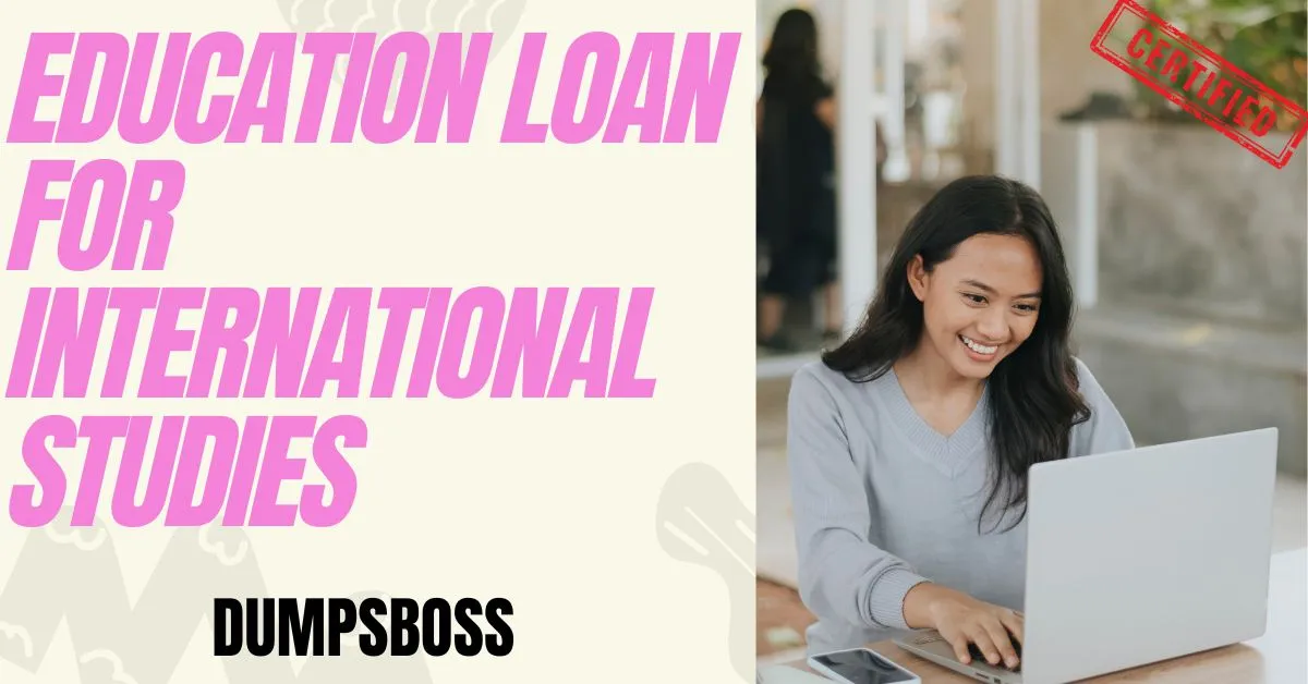 How to Apply for an Education Loan to Study Overseas