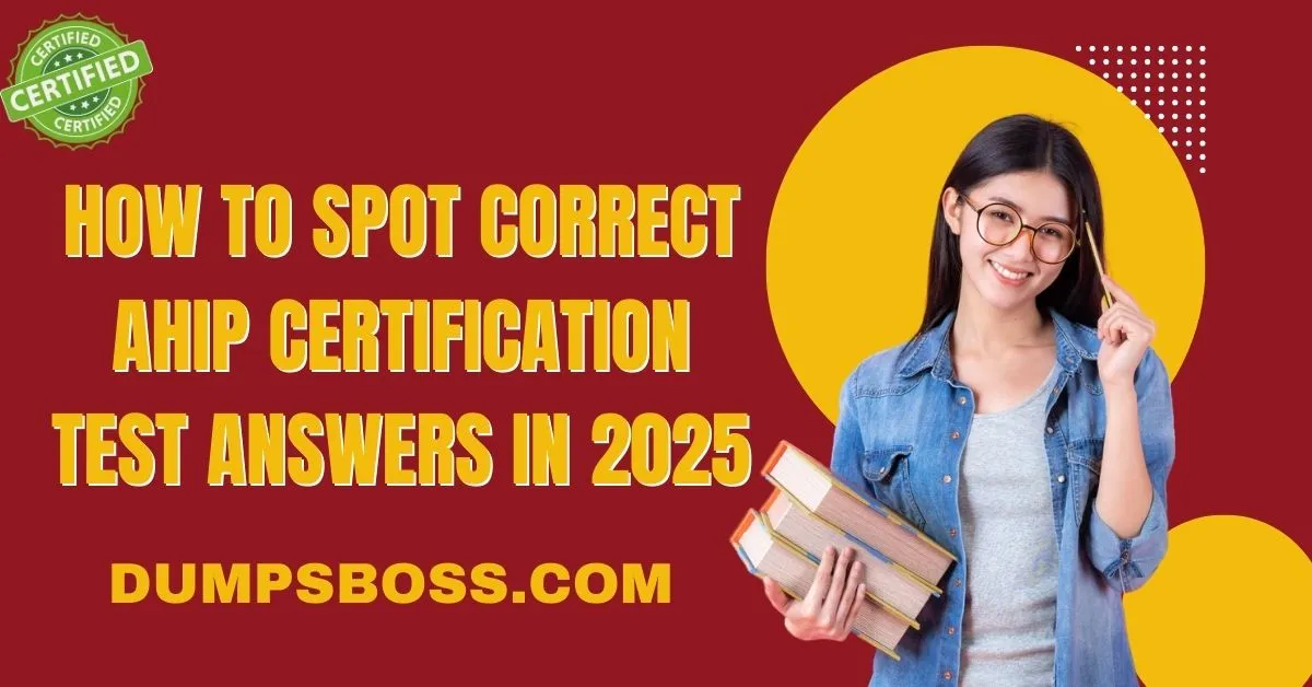 How to Spot Correct AHIP Certification Test Answers in 2025