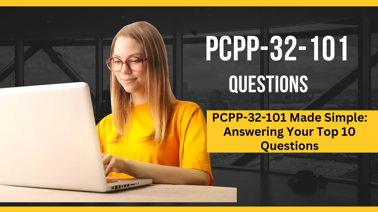 pcpp-32-101 questions
